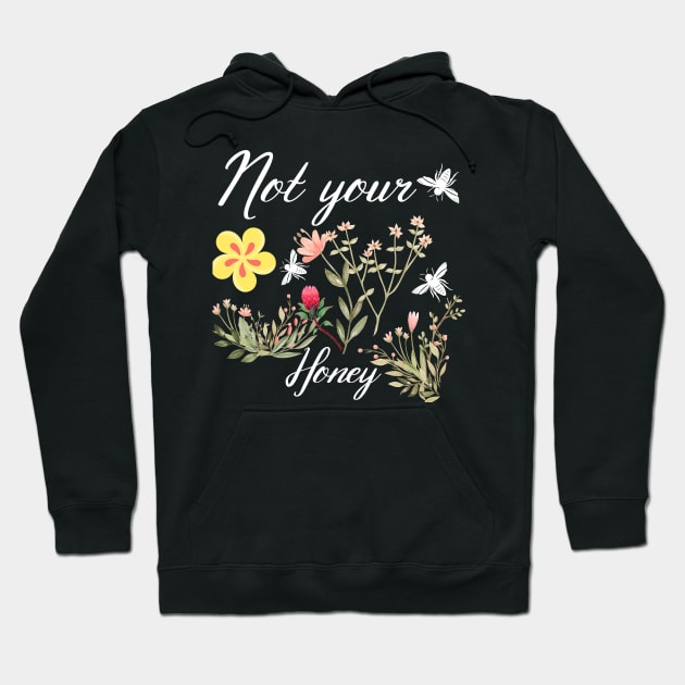 not your honey Hoodie by Design stars 5